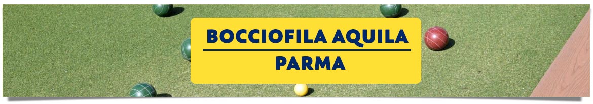 Sponsorizziamo la bocciofila Aquila di Parma